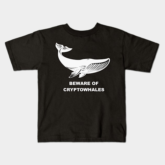 Beware of Cryptowhales Kids T-Shirt by cryptogeek
